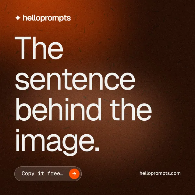 Instagram post for HelloPrompts: "The sentence behind the image." Agentic glass style, poster layout, dark palette in orange, black.