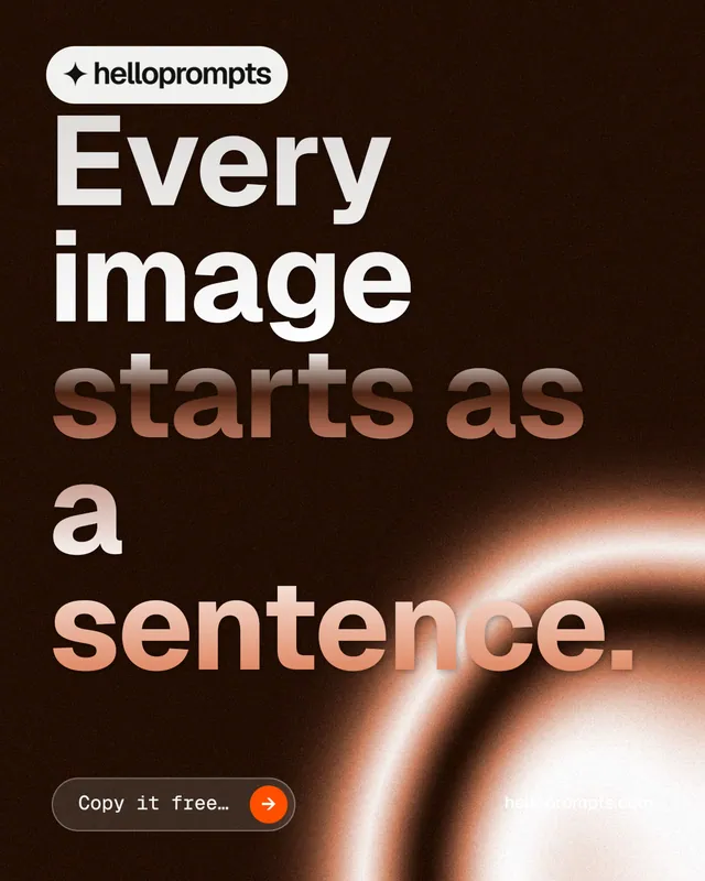 Instagram portrait post for HelloPrompts: "Every image starts as a sentence." Agentic glass style, poster layout, dark palette in black, orange.