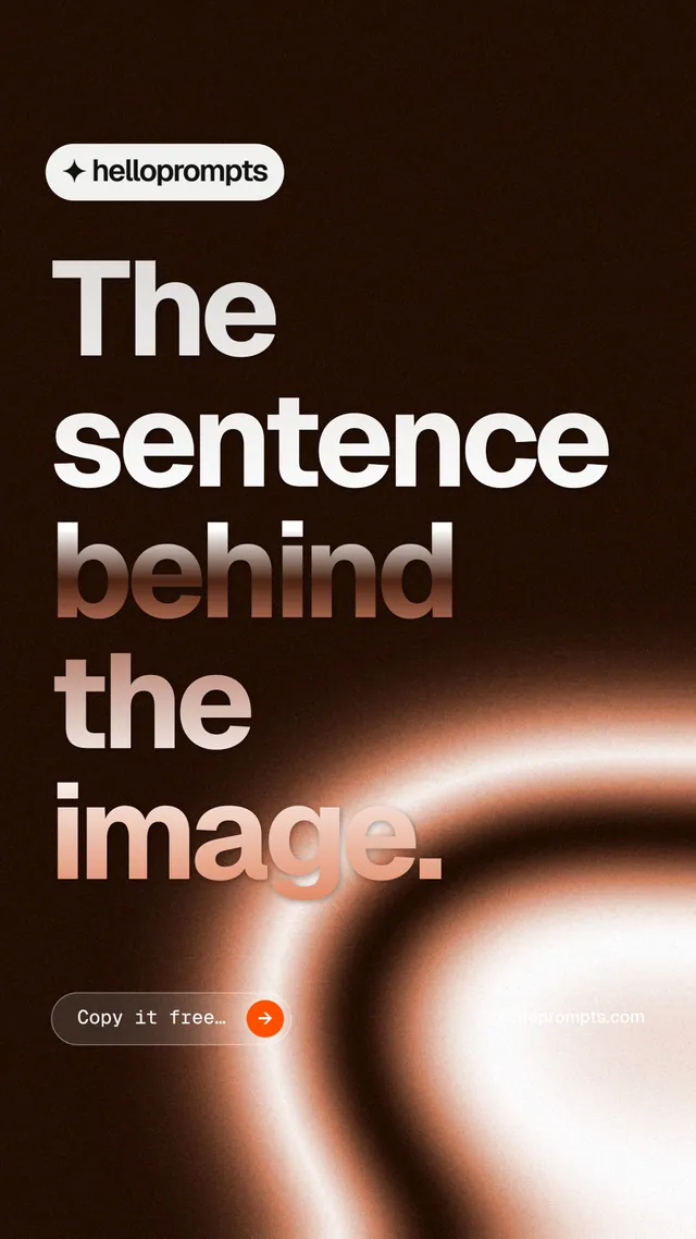 Instagram story for HelloPrompts: "The sentence behind the image." Agentic glass style, poster layout, dark palette in black, orange.