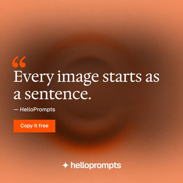 Instagram post for HelloPrompts: "Every image starts as a sentence." Swiss style, quote layout, dark palette in orange, brown.