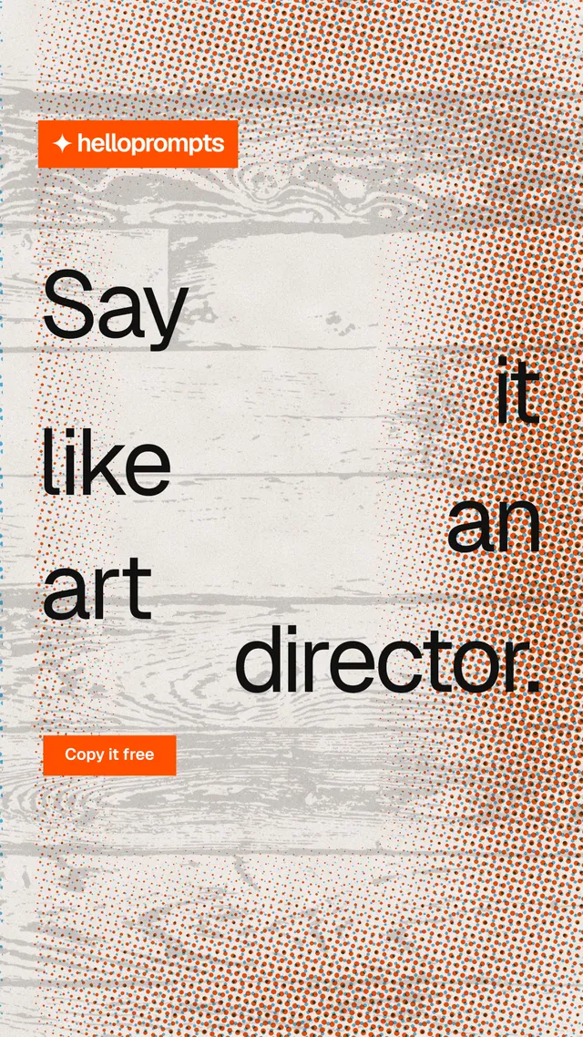 Instagram story for HelloPrompts: "Say it like an art director." Swiss style, stacked layout, light palette in orange, white.