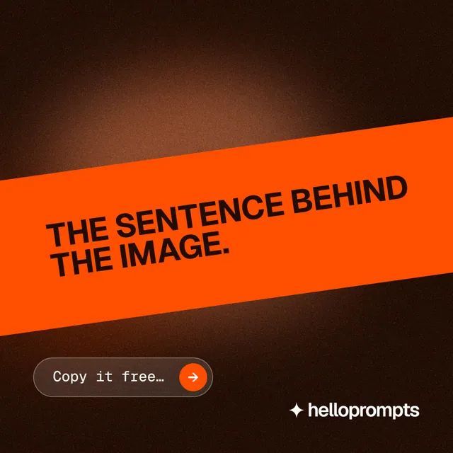 Instagram post for HelloPrompts: "The sentence behind the image." Agentic glass style, diagonal layout, dark palette in orange, black.