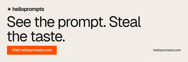 X header for HelloPrompts: "See the prompt. Steal the taste." Swiss style, poster layout, light palette in white, orange.