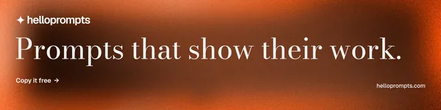LinkedIn banner for HelloPrompts: "Prompts that show their work." Minimal luxury style, poster layout, dark palette in orange, brown.