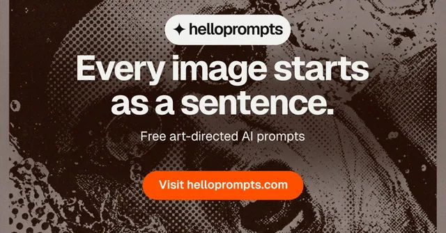 Social ad for HelloPrompts: "Every image starts as a sentence." Photo poster style, centred layout, dark palette in black, orange, grey.