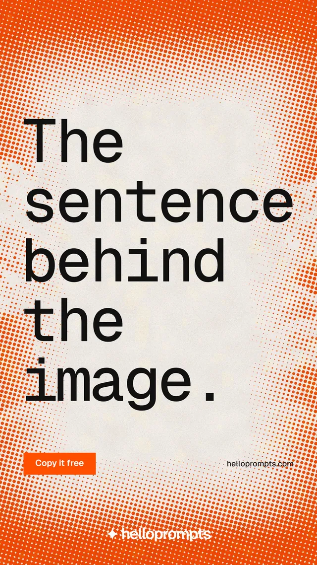 Instagram story for HelloPrompts: "The sentence behind the image." Swiss style, poster layout, light palette in orange.