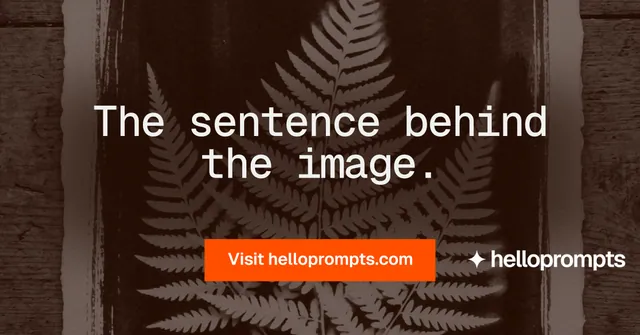 Social ad for HelloPrompts: "The sentence behind the image." Swiss style, centred layout, dark palette in orange, black, brown.