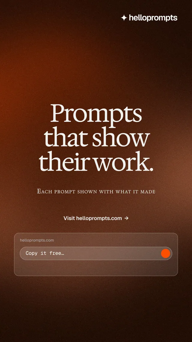 Instagram story for HelloPrompts: "Prompts that show their work." Agentic glass style, smallcaps layout, dark palette in black, orange.