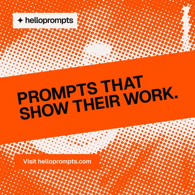 Instagram post for HelloPrompts: "Prompts that show their work." Swiss style, diagonal layout, light palette in orange.