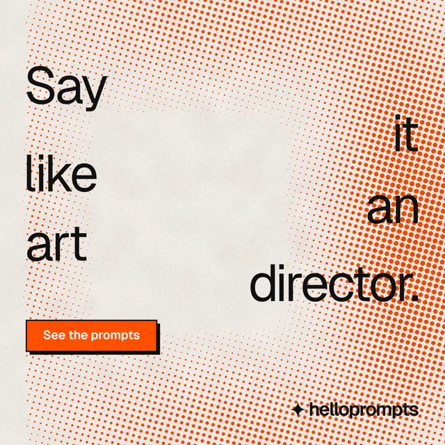 Instagram post for HelloPrompts: "Say it like an art director." Brutalist style, stacked layout, light palette in orange.