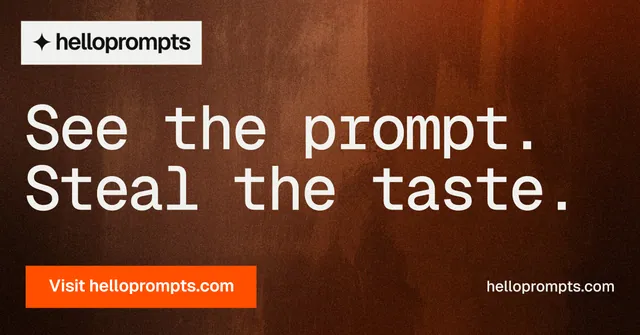 Social ad for HelloPrompts: "See the prompt. Steal the taste." Swiss style, poster layout, dark palette in orange, black.
