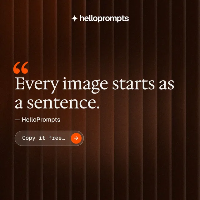Instagram post for HelloPrompts: "Every image starts as a sentence." Agentic glass style, quote layout, dark palette in black, orange.