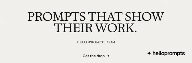 X header for HelloPrompts: "Prompts that show their work." Swiss style, smallcaps layout, light palette in white, grey.