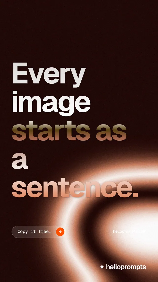 Instagram story for HelloPrompts: "Every image starts as a sentence." Agentic glass style, poster layout, dark palette in black, orange, red.