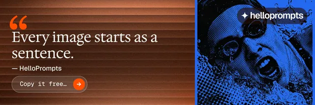X header for HelloPrompts: "Taste, written down." Agentic glass style, quote layout, dark palette in orange, blue, brown.