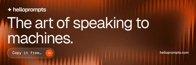 X header for HelloPrompts: "The art of speaking to machines." Agentic glass style, poster layout, dark palette in orange, brown.