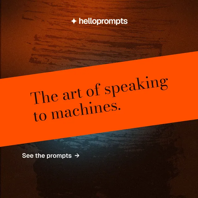 Instagram post for HelloPrompts: "The art of speaking to machines." Minimal luxury style, diagonal layout, dark palette in orange, black.