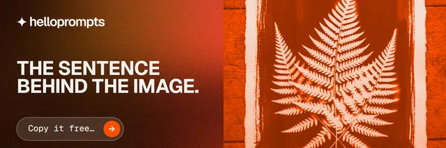 X header for HelloPrompts: "The sentence behind the image." Agentic glass style, bottom layout, dark palette in orange.