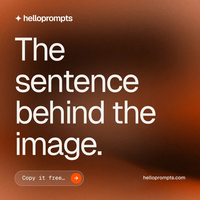 Instagram post for HelloPrompts: "The sentence behind the image." Agentic glass style, poster layout, dark palette in orange, brown.