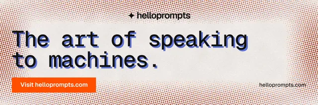 X header for HelloPrompts: "The art of speaking to machines." Retro print style, poster layout, light palette in red, orange, grey.