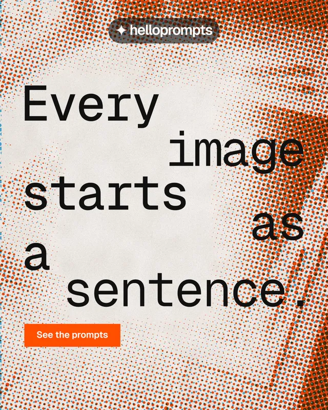 Instagram portrait post for HelloPrompts: "Every image starts as a sentence." Swiss style, stacked layout, light palette in orange, brown.