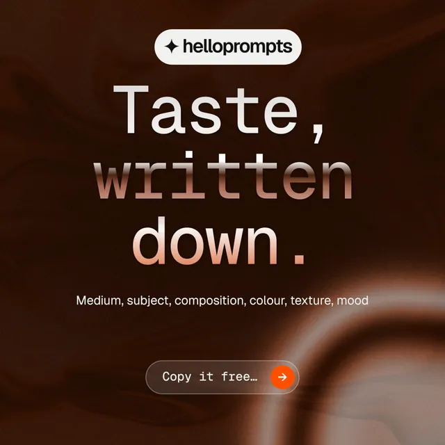 Instagram post for HelloPrompts: "Taste, written down." Agentic glass style, centred layout, dark palette in black, orange, grey.