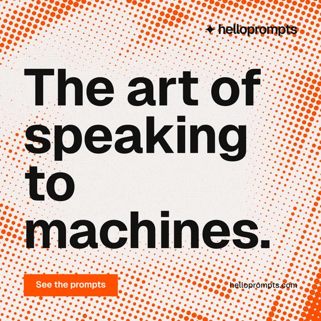 Instagram post for HelloPrompts: "The art of speaking to machines." Swiss style, poster layout, light palette in orange, white.