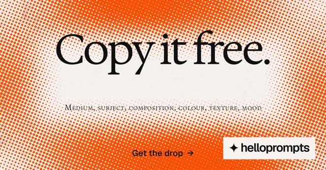 Social ad for HelloPrompts: "Copy it free." Swiss style, smallcaps layout, light palette in orange, white.