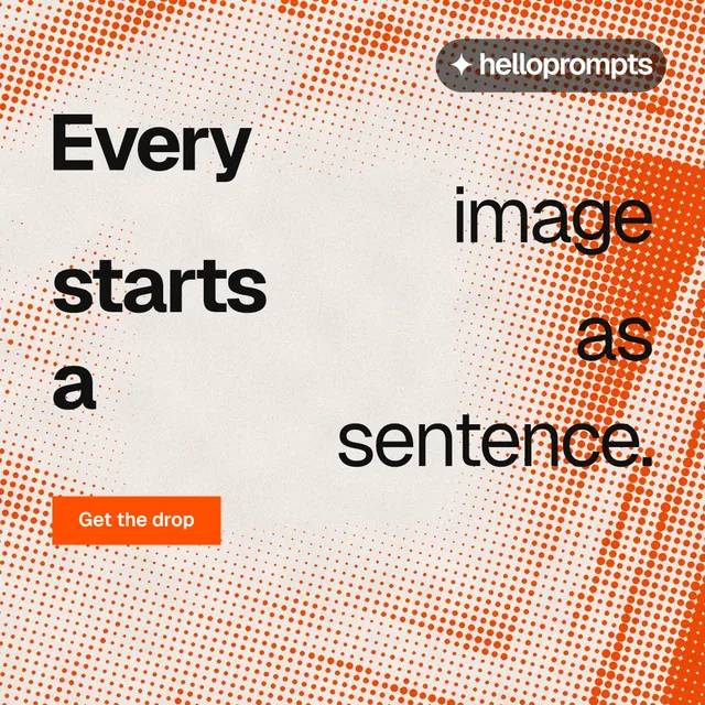 Instagram post for HelloPrompts: "Every image starts as a sentence." Swiss style, stacked layout, light palette in orange.