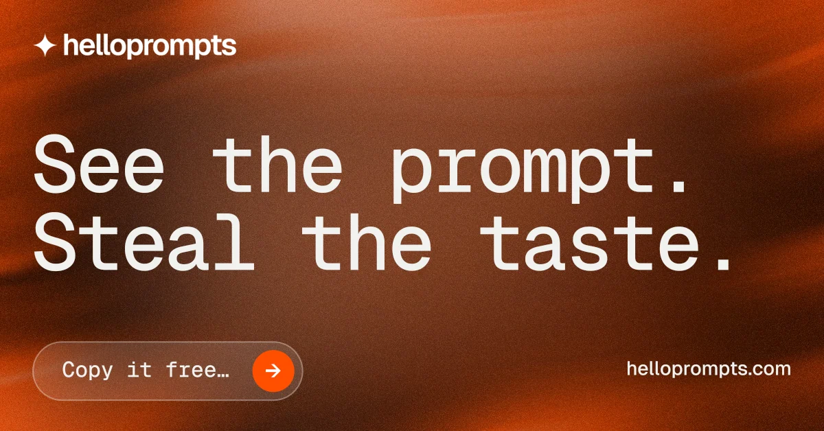 Social ad for HelloPrompts: "See the prompt. Steal the taste." Agentic glass style, poster layout, dark palette in orange, brown.