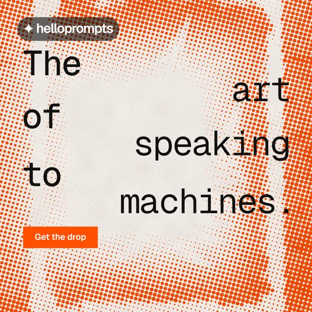 Instagram post for HelloPrompts: "The art of speaking to machines." Swiss style, stacked layout, light palette in orange.