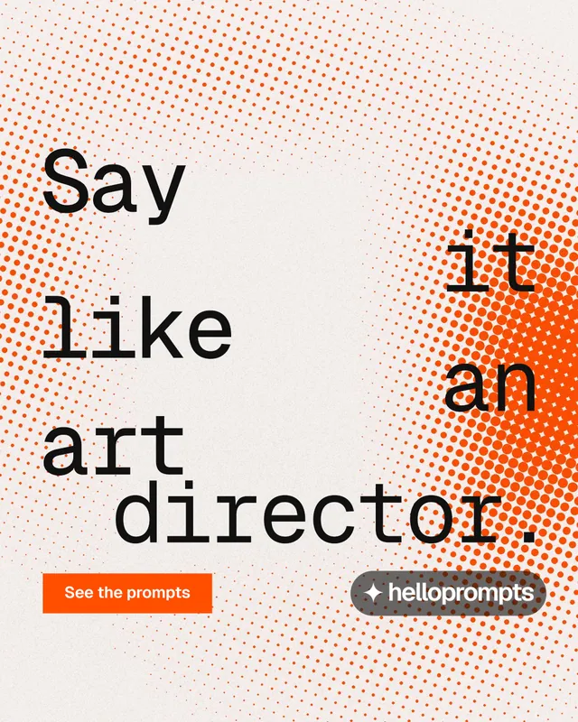 Instagram portrait post for HelloPrompts: "Say it like an art director." Swiss style, stacked layout, light palette in orange, white.