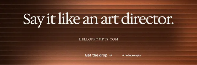 X header for HelloPrompts: "Say it like an art director." Agentic glass style, smallcaps layout, dark palette in orange, brown.