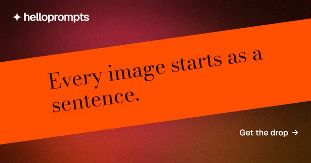 Social ad for HelloPrompts: "Every image starts as a sentence." Minimal luxury style, diagonal layout, dark palette in orange, red.