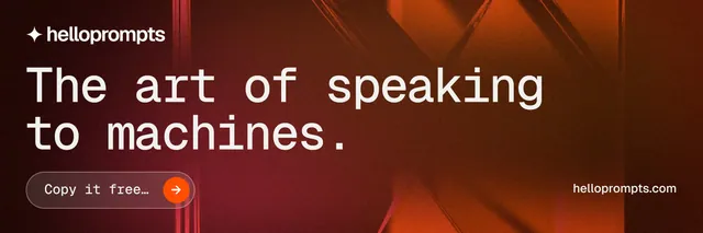 X header for HelloPrompts: "The art of speaking to machines." Agentic glass style, poster layout, dark palette in orange, red.