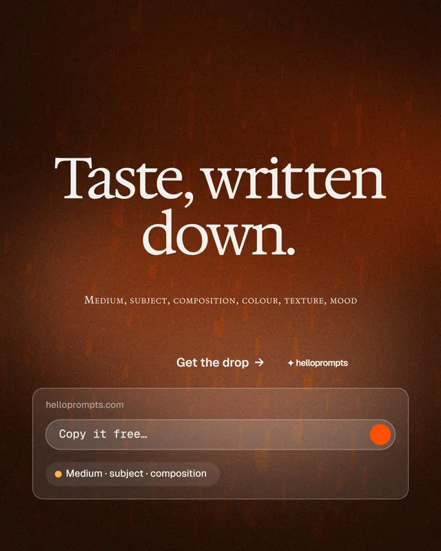 Instagram portrait post for HelloPrompts: "Taste, written down." Agentic glass style, smallcaps layout, dark palette in black, orange.