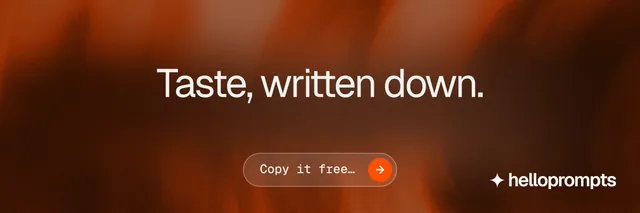 X header for HelloPrompts: "Taste, written down." Agentic glass style, centred layout, dark palette in black, orange, brown.