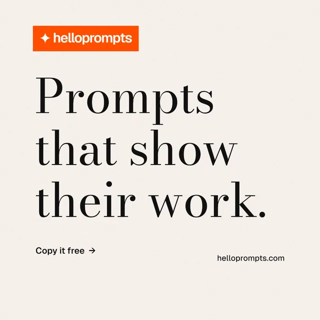 Instagram post for HelloPrompts: "Prompts that show their work." Minimal luxury style, poster layout, light palette in white, orange.