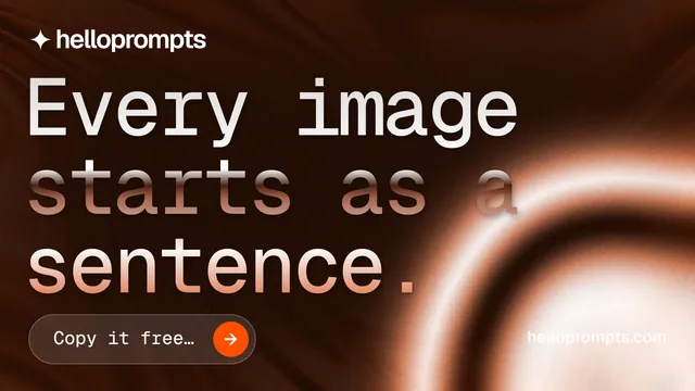 Landscape graphic for HelloPrompts: "Every image starts as a sentence." Agentic glass style, poster layout, dark palette in black, orange.
