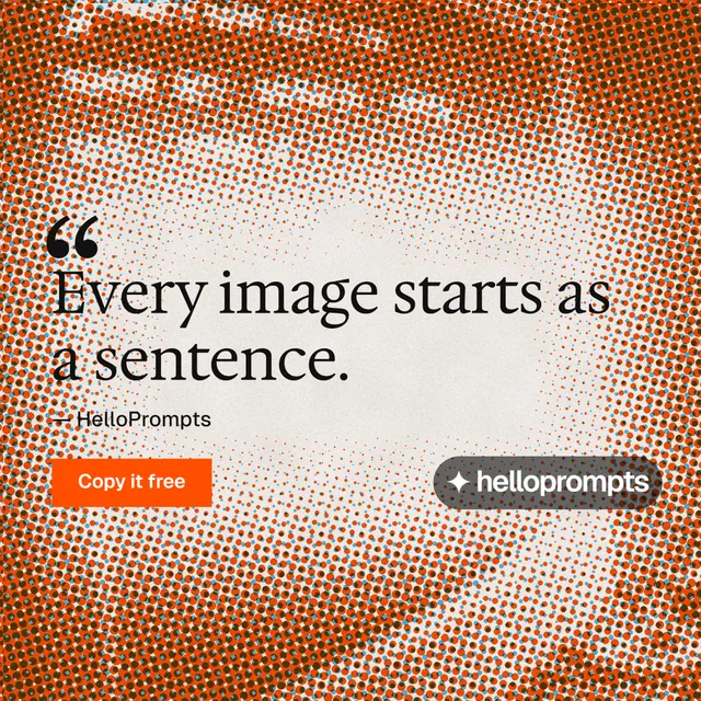 Instagram post for HelloPrompts: "Every image starts as a sentence." Swiss style, quote layout, light palette in orange, brown.