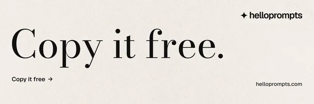 X header for HelloPrompts: "Copy it free." Minimal luxury style, poster layout, light palette in orange, white, grey.