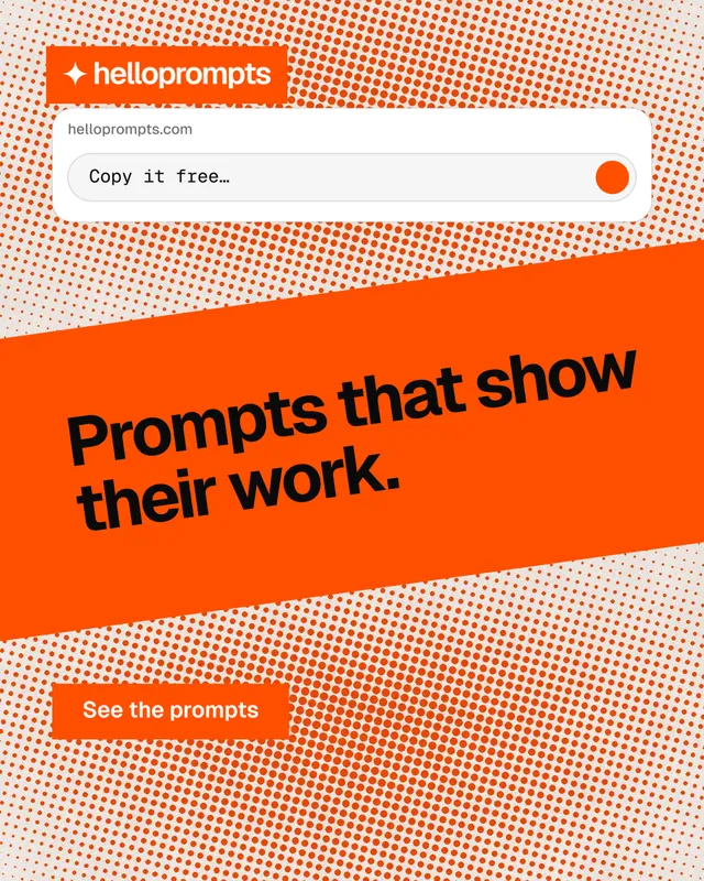 Instagram portrait post for HelloPrompts: "Prompts that show their work." Swiss style, diagonal layout, light palette in orange.