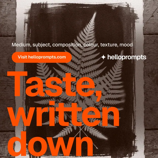 Instagram post for HelloPrompts: "See the prompt. Steal the taste." Photo poster style, oversized layout, dark palette in orange, grey.