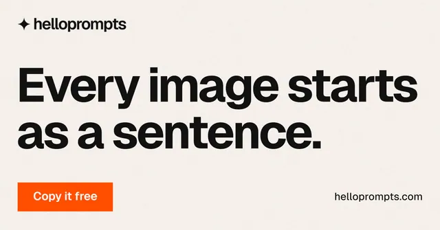 Social ad for HelloPrompts: "Every image starts as a sentence." Swiss style, poster layout, light palette in white, grey.