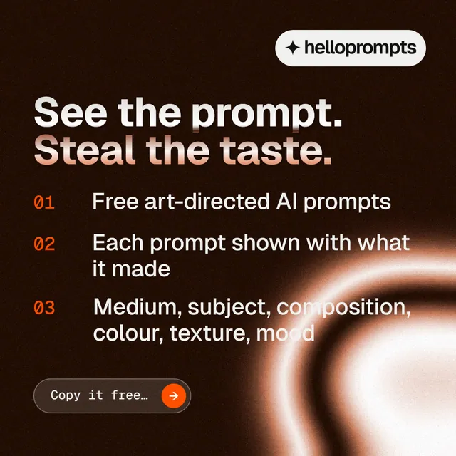 Instagram post for HelloPrompts: "See the prompt. Steal the taste." Agentic glass style, numbered layout, dark palette in black, orange.