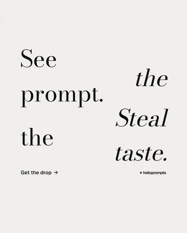 Instagram portrait post for HelloPrompts: "See the prompt. Steal the taste." Minimal luxury style, stacked layout, light palette in white, grey.