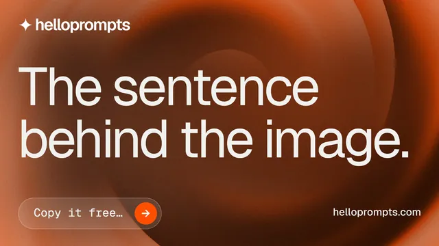 Landscape graphic for HelloPrompts: "The sentence behind the image." Agentic glass style, poster layout, dark palette in orange, brown.
