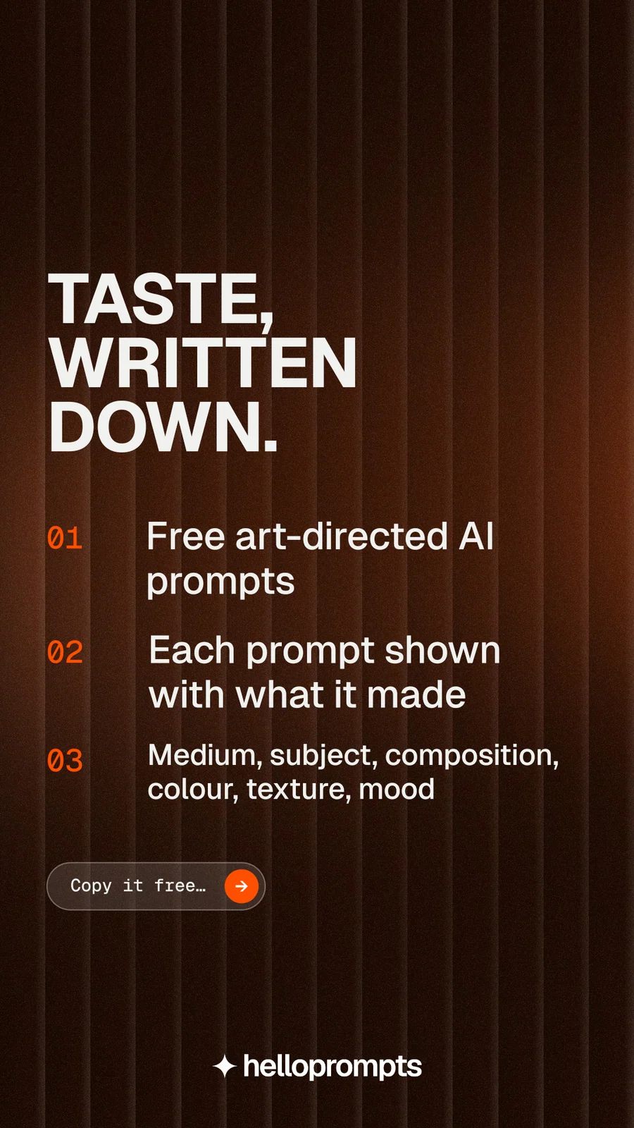 Instagram story for HelloPrompts: "Taste, written down." Agentic glass style, numbered layout, dark palette in orange, black.