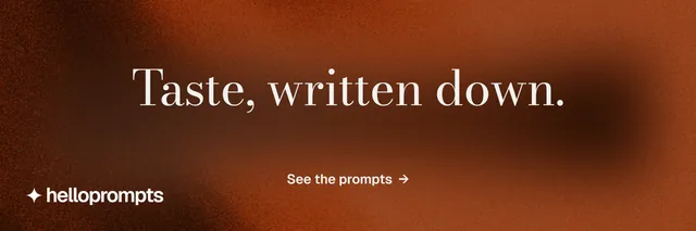 X header for HelloPrompts: "Taste, written down." Minimal luxury style, centred layout, dark palette in orange, brown.