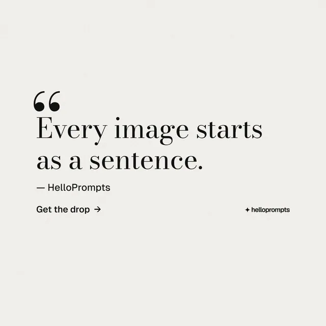 Instagram post for HelloPrompts: "Every image starts as a sentence." Minimal luxury style, quote layout, light palette in white.